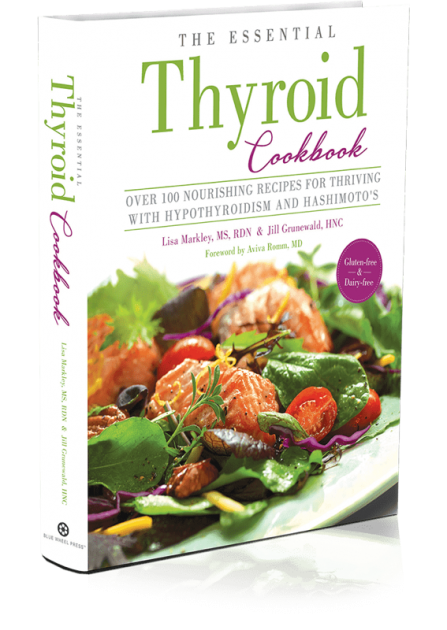 The Essential Thyroid Cookbook - Recipes for thriving with Hashimoto's ...